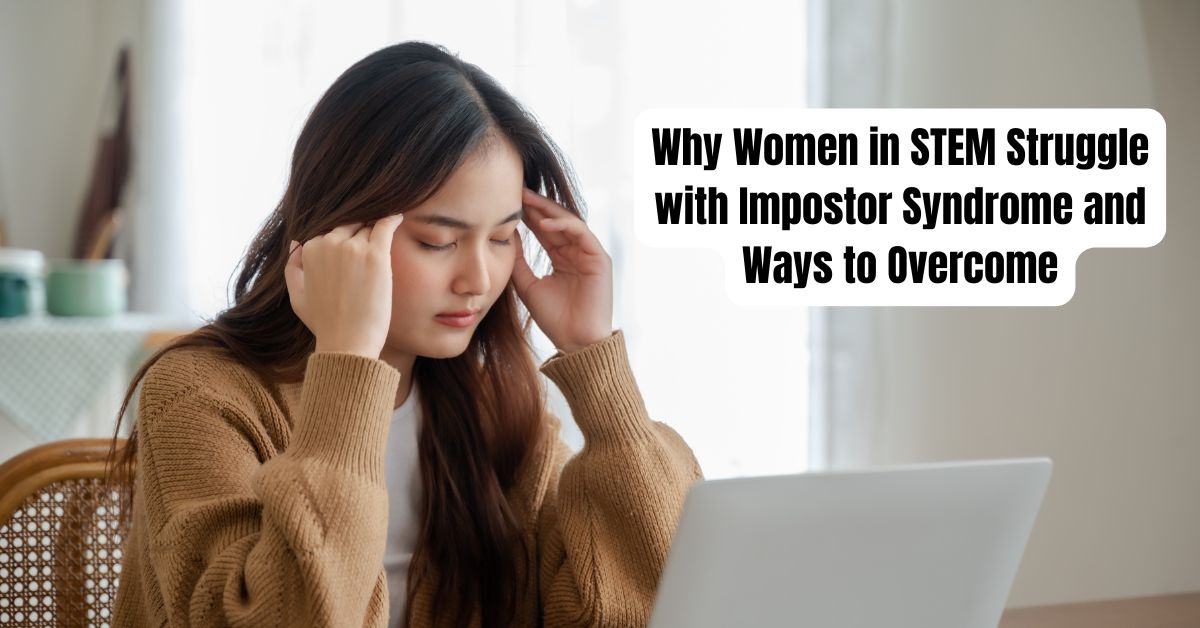 Impostor Syndrome In STEM Why Women Struggle And Overcome
