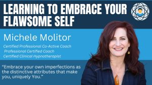 Learning to Embrace Your Flawsome Self