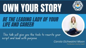 Owning Your Story: How to Be the Leading Lady of Your Life and Career