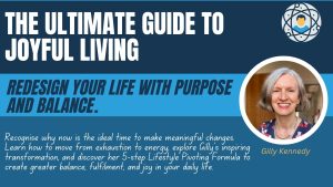 Creating More Joy, Balance and Purpose in Your Life